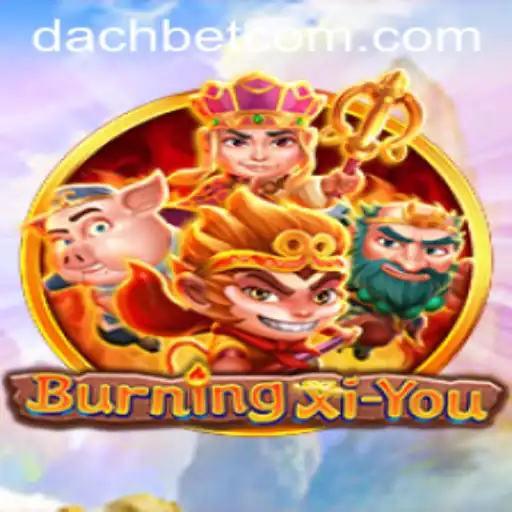 Exciting Adventures in BurningXiYou: A DACHBET Exclusive